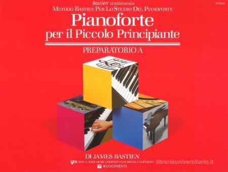 Pianoforte Per il Piccolo Principiante Preparatorio - James Bastien
