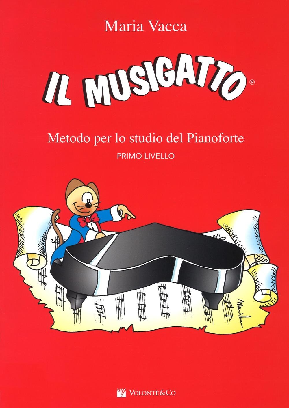 Il musigatto. Metodo per lo studio del pianoforte. Primo livello - Maria Vacca