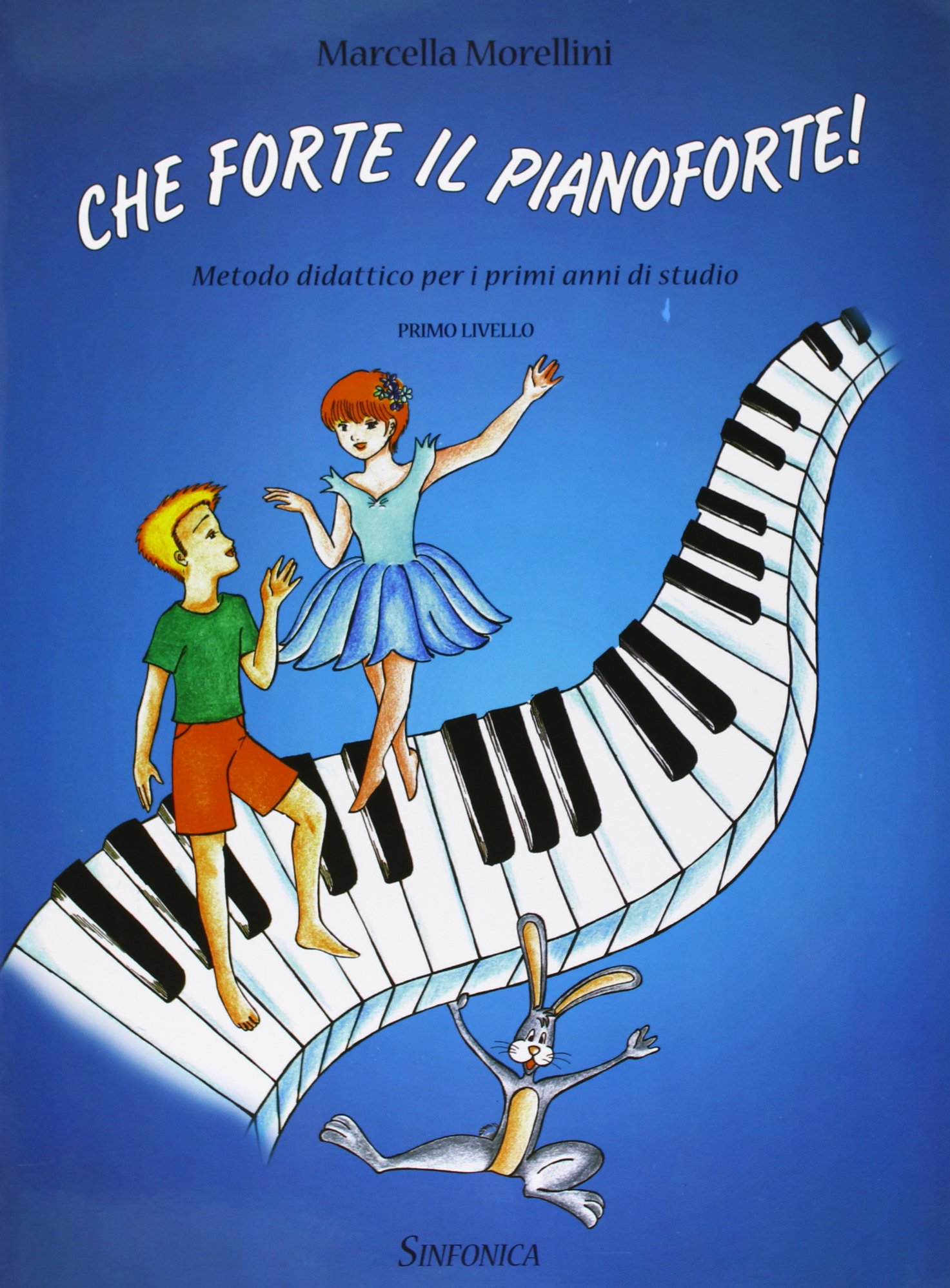 Che forte il pianoforte. 1° livello - Marcella Morellini