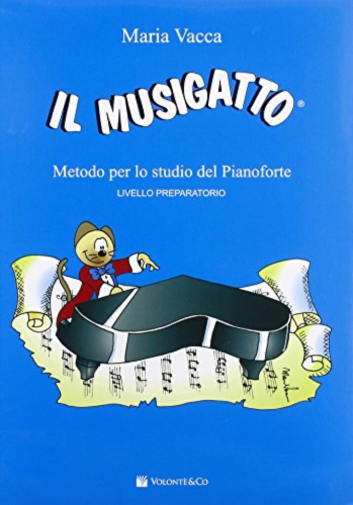 Il musigatto. Metodo per lo studio del pianoforte. Livello preparatorio - Maria Vacca